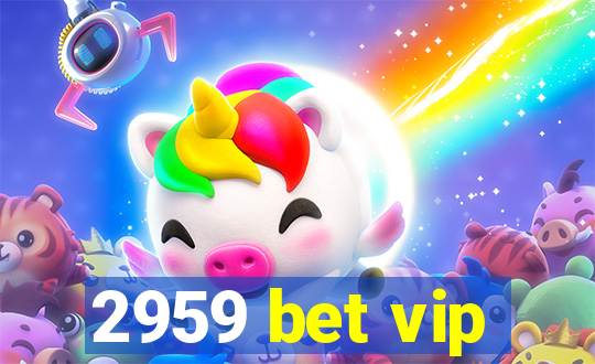 2959 bet vip